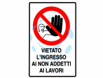 CARTELLO "VIETATO L'INGRESSO AI NON ADDETTI AI LAVORI"- cm.20x30h. in plastica